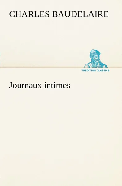Обложка книги Journaux intimes, Charles Baudelaire