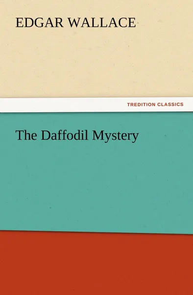 Обложка книги The Daffodil Mystery, Edgar Wallace