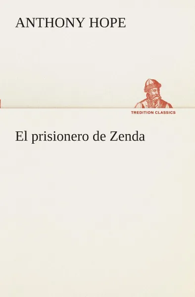 Обложка книги El prisionero de Zenda, Anthony Hope