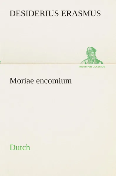 Обложка книги Moriae encomium. Dutch, Desiderius Erasmus