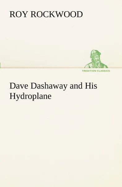 Обложка книги Dave Dashaway and His Hydroplane, Roy Rockwood