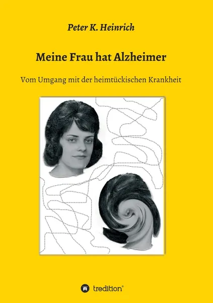 Обложка книги Meine Frau Hat Alzheimer, Peter K. Heinrich