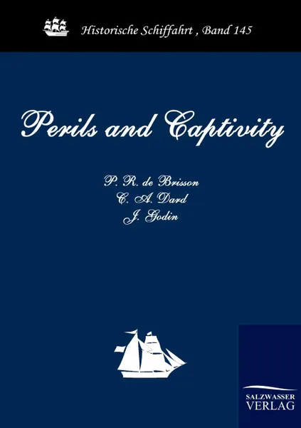 Обложка книги Perils and Captivity, P. R. de Brisson, J. Godin, C .A. Dard