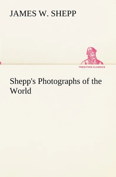 Обложка книги Shepp.s Photographs of the World, James W. Shepp