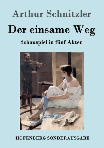Обложка книги Der einsame Weg, Arthur Schnitzler