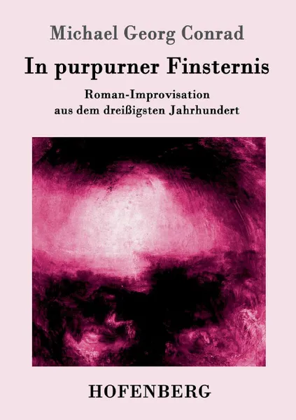 Обложка книги In purpurner Finsternis, Michael Georg Conrad