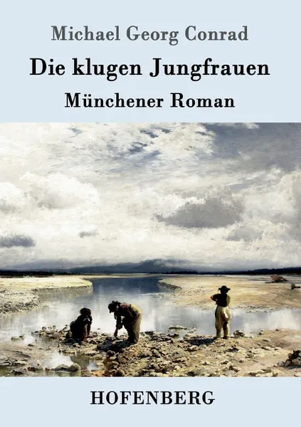 Обложка книги Die klugen Jungfrauen, Michael Georg Conrad