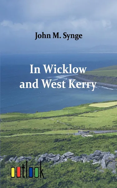 Обложка книги In Wicklow and West Kerry, J. M. Synge, John M. Synge