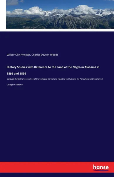 Обложка книги Dietary Studies with Reference to the Food of the Negro in Alabama in 1895 and 1896, Wilbur Olin Atwater, Charles Dayton Woods