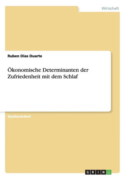 Обложка книги Okonomische Determinanten der Zufriedenheit mit dem Schlaf, Ruben Dias Duarte