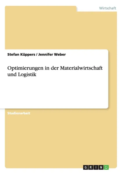 Обложка книги Optimierungen in der Materialwirtschaft und Logistik, Stefan Küppers, Jennifer Weber