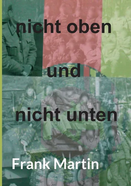 Обложка книги nicht oben und nicht unten, Frank Martin