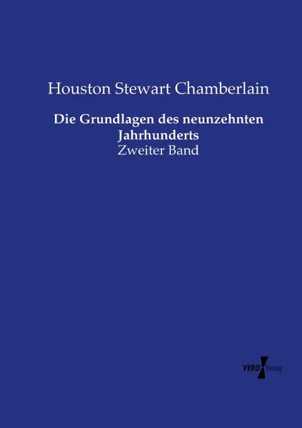 Обложка книги Die Grundlagen des neunzehnten Jahrhunderts, Houston Stewart Chamberlain