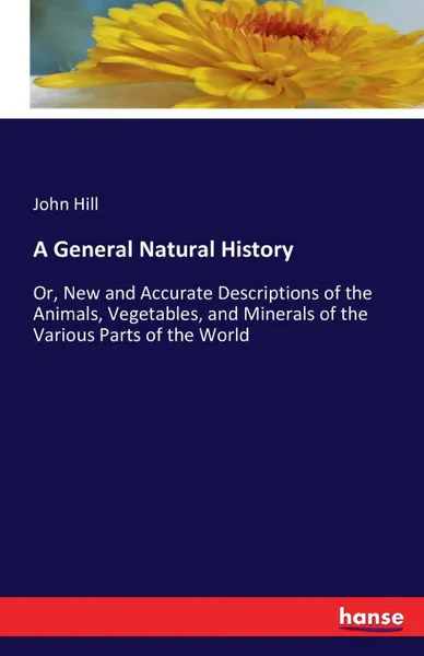 Обложка книги A General Natural History, John Hill