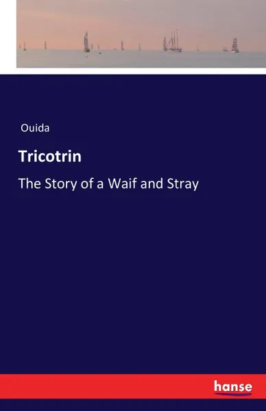 Обложка книги Tricotrin, Ouida