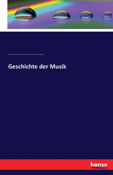 Обложка книги Geschichte der Musik, August Wilhelm Ambros, Gustav Nottebohm, Carl Ferdinand Becker