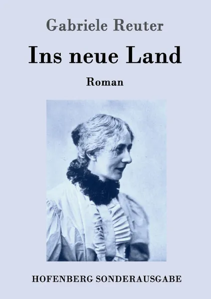 Обложка книги Ins neue Land, Gabriele Reuter