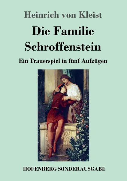 Обложка книги Die Familie Schroffenstein, Heinrich von Kleist