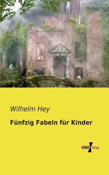 Обложка книги Funfzig Fabeln Fur Kinder, Wilhelm Hey