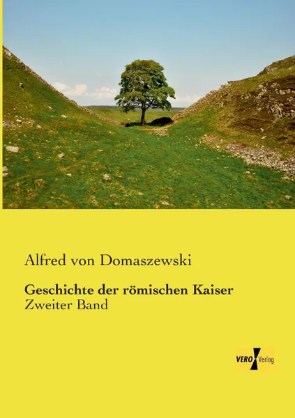 Обложка книги Geschichte Der Romischen Kaiser, Alfred Von Domaszewski