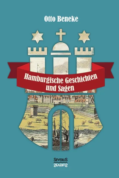 Обложка книги Hamburgische Geschichten und Sagen, Otto Beneke, Björn Bedey