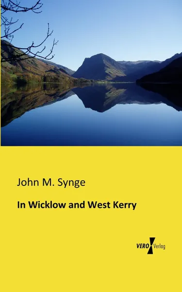 Обложка книги In Wicklow and West Kerry, John M. Synge