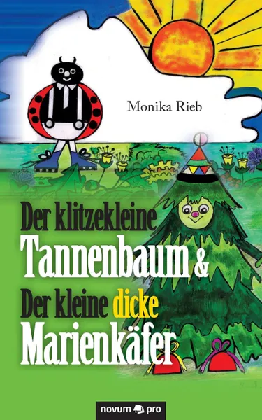 Обложка книги Der klitzekleine Tannenbaum . Der kleine dicke Marienkafer, Monika Rieb