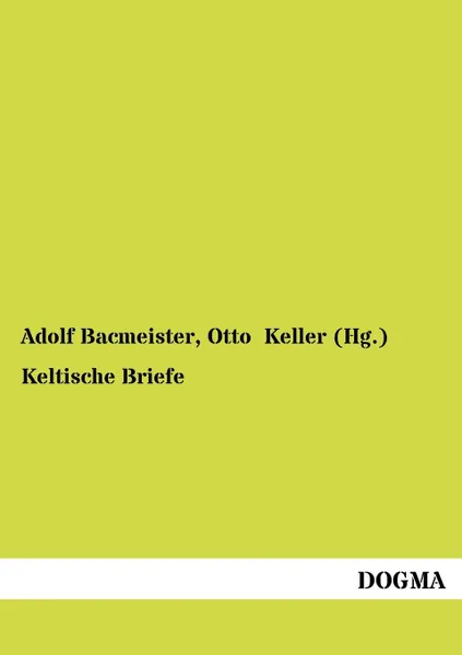 Обложка книги Keltische Briefe, Adolf Bacmeister, Otto Keller (Hg.)