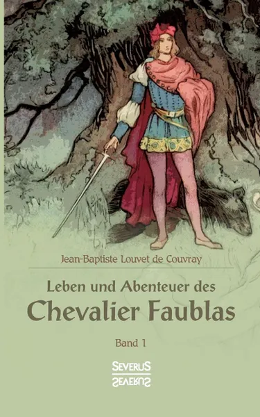 Обложка книги Leben und Abenteuer des Chevalier Faublas, Jean Baptiste Louvet de Couvray