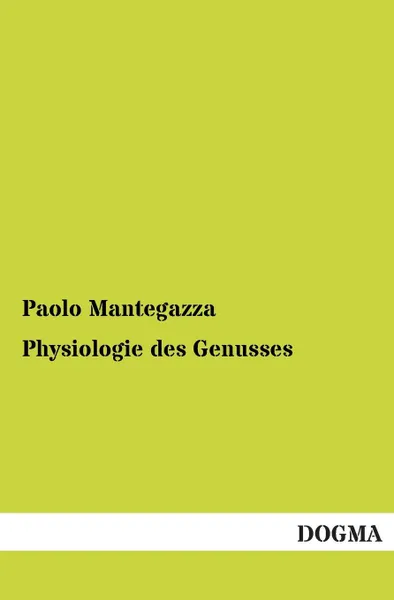 Обложка книги Physiologie Des Genusses, Paolo Mantegazza