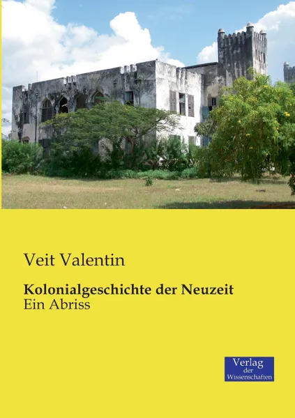 Обложка книги Kolonialgeschichte Der Neuzeit, Veit Valentin