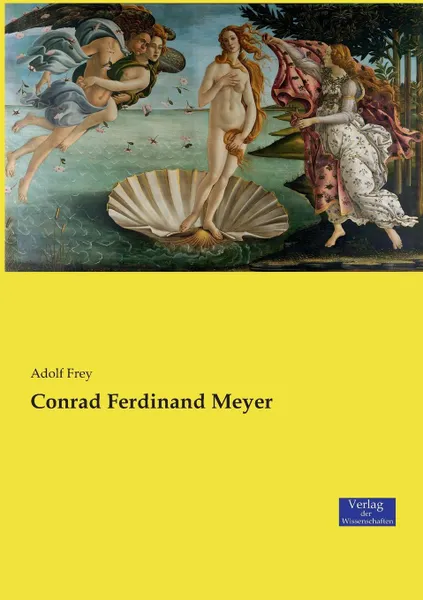 Обложка книги Conrad Ferdinand Meyer, Adolf Frey