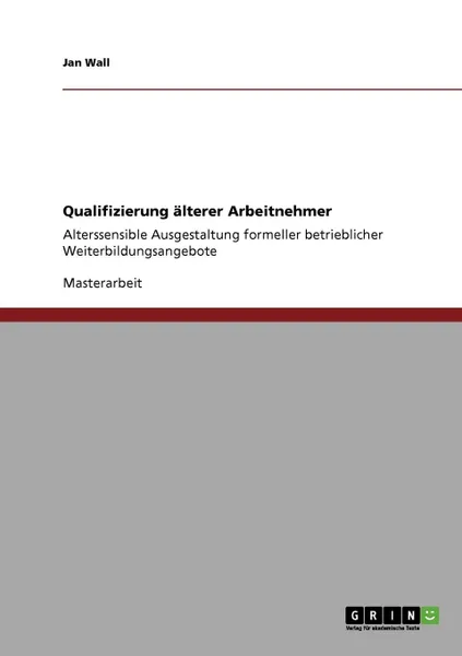 Обложка книги Qualifizierung alterer Arbeitnehmer, Jan Wall