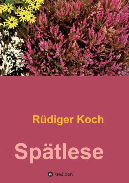 Обложка книги Spatlese, Rüdiger Koch