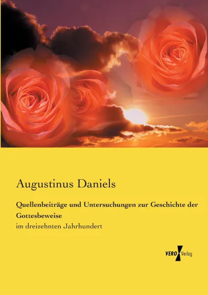 Обложка книги Quellenbeitrage und Untersuchungen zur Geschichte der Gottesbeweise, Augustinus Daniels