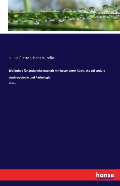 Обложка книги Bibliothek fur Socialwissenschaft mit besonderer Rucksicht auf sociale Anthropologie und Pathologie, Hans Kurella, Julius Platter