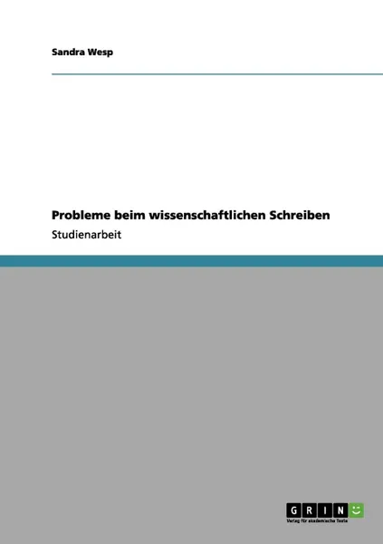 Обложка книги Probleme beim wissenschaftlichen Schreiben, Sandra Wesp