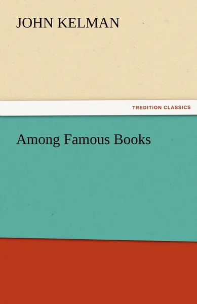 Обложка книги Among Famous Books, John Kelman