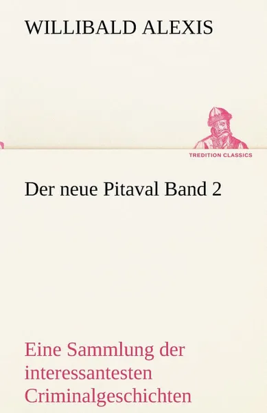 Обложка книги Der Neue Pitaval Band 2, Willibald Alexis