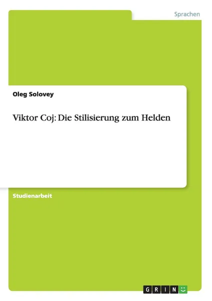 Обложка книги Viktor Coj. Die Stilisierung zum Helden, Oleg Solovey