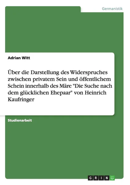 Обложка книги Uber die Darstellung des Widerspruches zwischen privatem Sein und offentlichem Schein innerhalb des Mare 