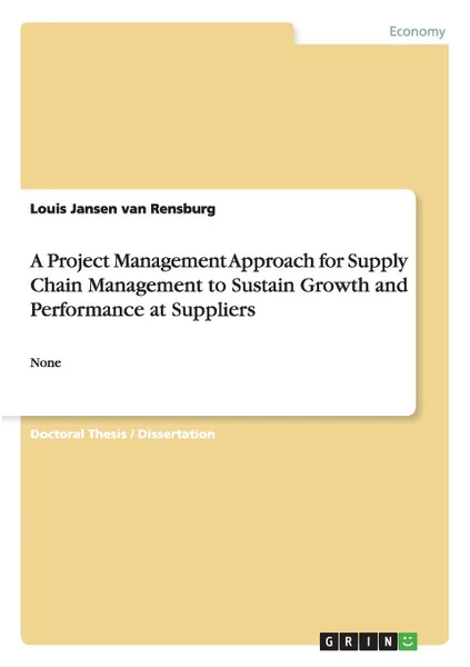 Обложка книги A Project Management Approach for Supply Chain Management to Sustain Growth and Performance at Suppliers, Louis Jansen van Rensburg