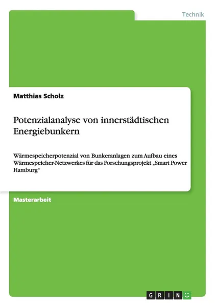 Обложка книги Potenzialanalyse von innerstadtischen Energiebunkern, Matthias Scholz