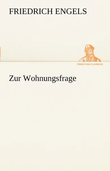 Обложка книги Zur Wohnungsfrage, Friedrich Engels