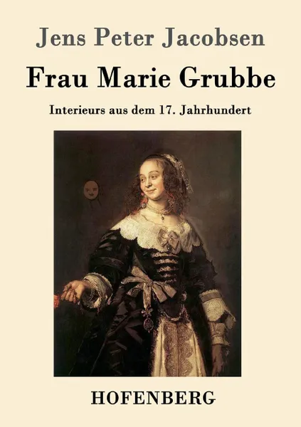 Обложка книги Frau Marie Grubbe, Jens Peter Jacobsen