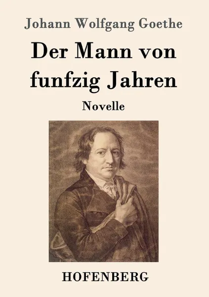 Обложка книги Der Mann von funfzig Jahren, Johann Wolfgang Goethe