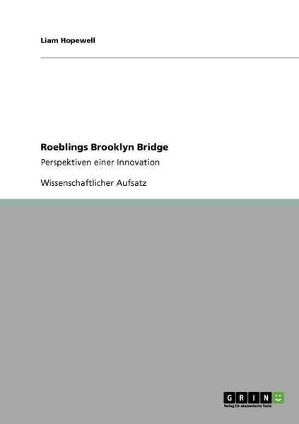 Обложка книги Roeblings Brooklyn Bridge, Liam Hopewell