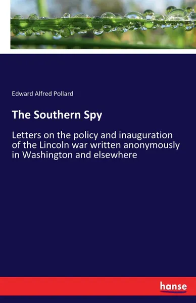 Обложка книги The Southern Spy, Edward Alfred Pollard