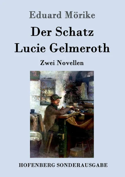 Обложка книги Der Schatz / Lucie Gelmeroth, Eduard Mörike