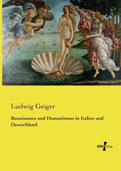 Обложка книги Renaissance und Humanismus in Italien und Deutschland, Ludwig Geiger